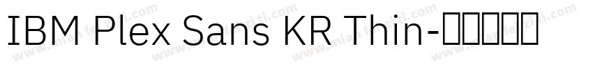 IBM Plex Sans KR Thin字体转换